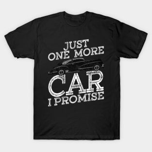 Just One More Car I Promise Gear Head Auto Mechanic  Funny Car Lover Gift T-Shirt